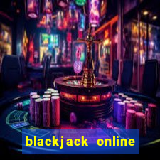 blackjack online real money