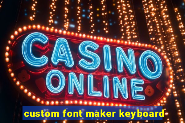 custom font maker keyboard