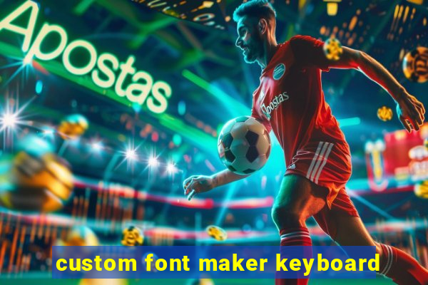 custom font maker keyboard