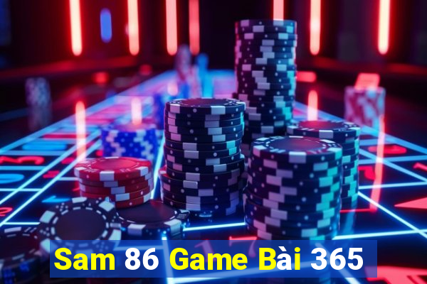 Sam 86 Game Bài 365