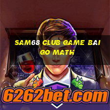 Sam68 Club Game Bài Go Math