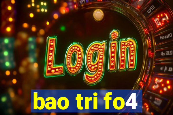 bao tri fo4