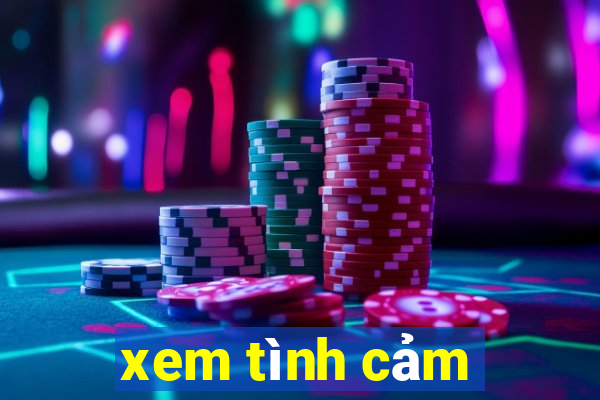 xem tình cảm