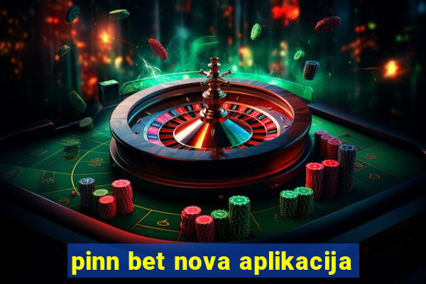 pinn bet nova aplikacija