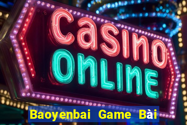 Baoyenbai Game Bài Nạp Rút 1 1