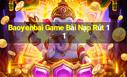 Baoyenbai Game Bài Nạp Rút 1 1