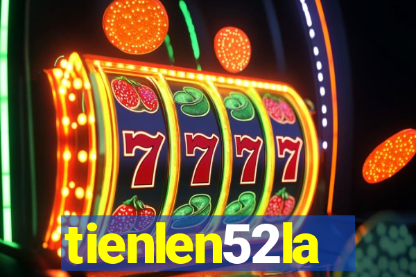 tienlen52la