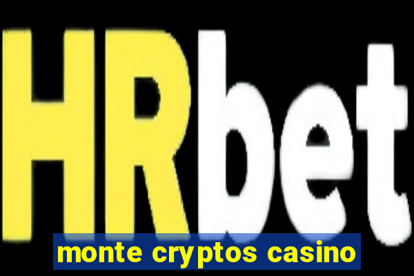 monte cryptos casino