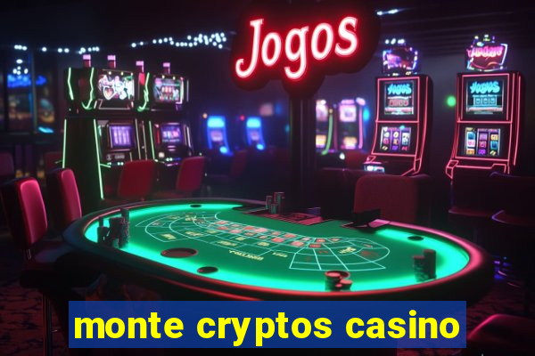 monte cryptos casino