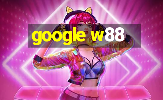 google w88