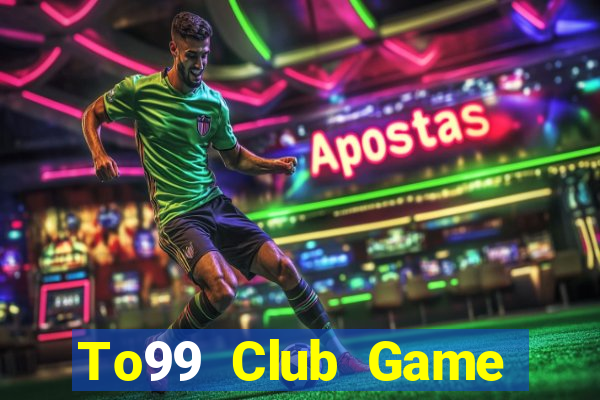 To99 Club Game Bài Phỏm Đổi Thưởng