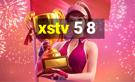 xstv 5 8