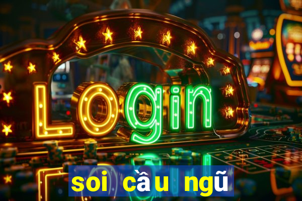 soi cầu ngũ hành ngày hôm nay