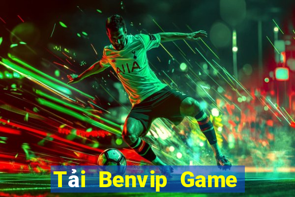 Tải Benvip Game Bài Nạp Rút 1 1