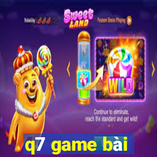 q7 game bài