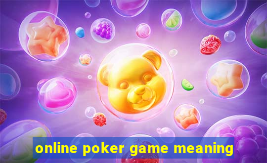 online poker game meaning