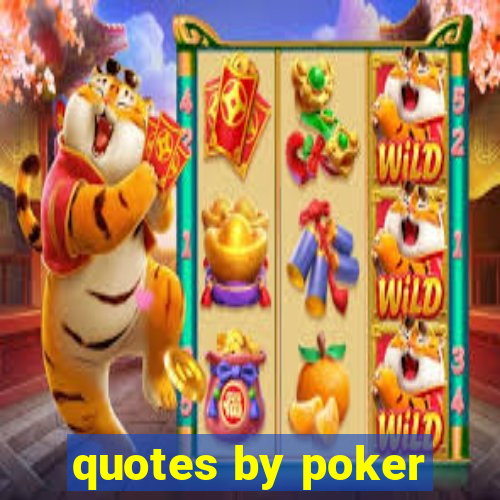 quotes by poker