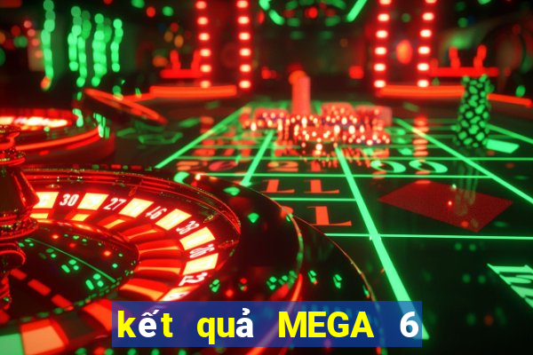 kết quả MEGA 6 45 ngày 27