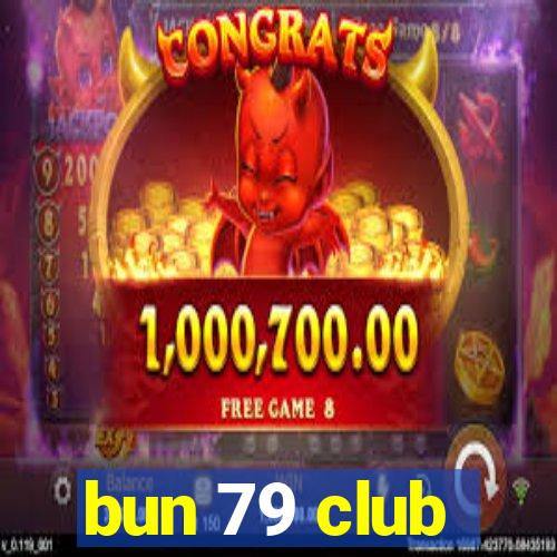 bun 79 club