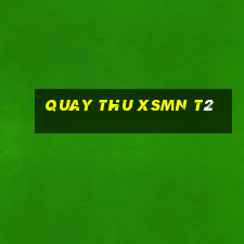 quay thu xsmn t2