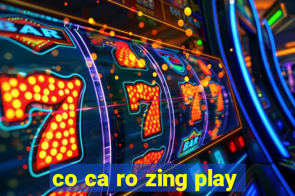 co ca ro zing play