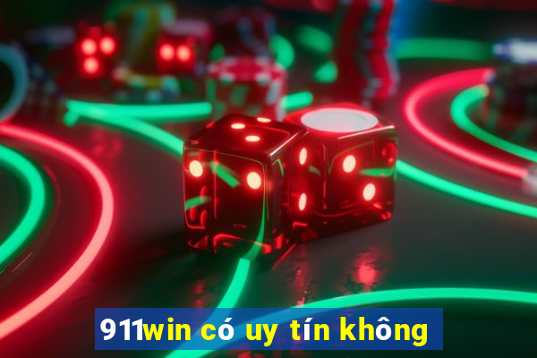 911win có uy tín không