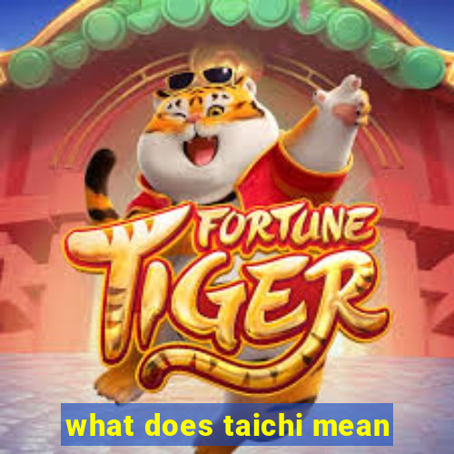 what does taichi mean