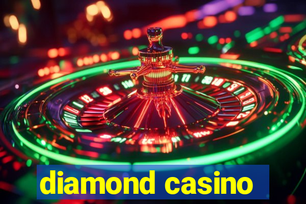 diamond casino