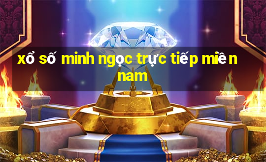 xo so minh ngoc truc tiep mien nam