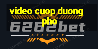 video cuop duong pho