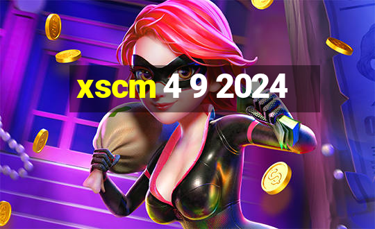 xscm 4 9 2024