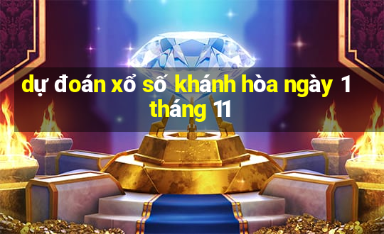 dự đoán xổ số khánh hòa ngày 1 tháng 11