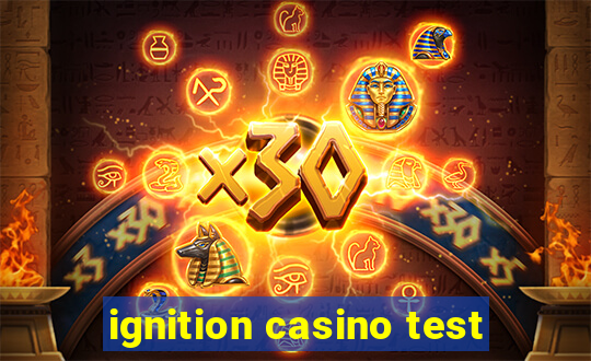 ignition casino test