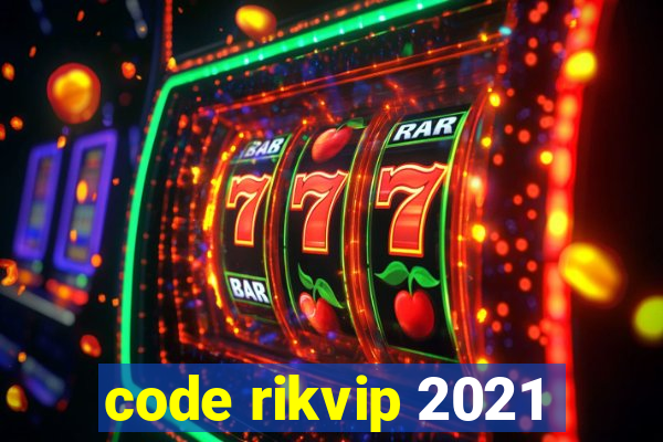 code rikvip 2021