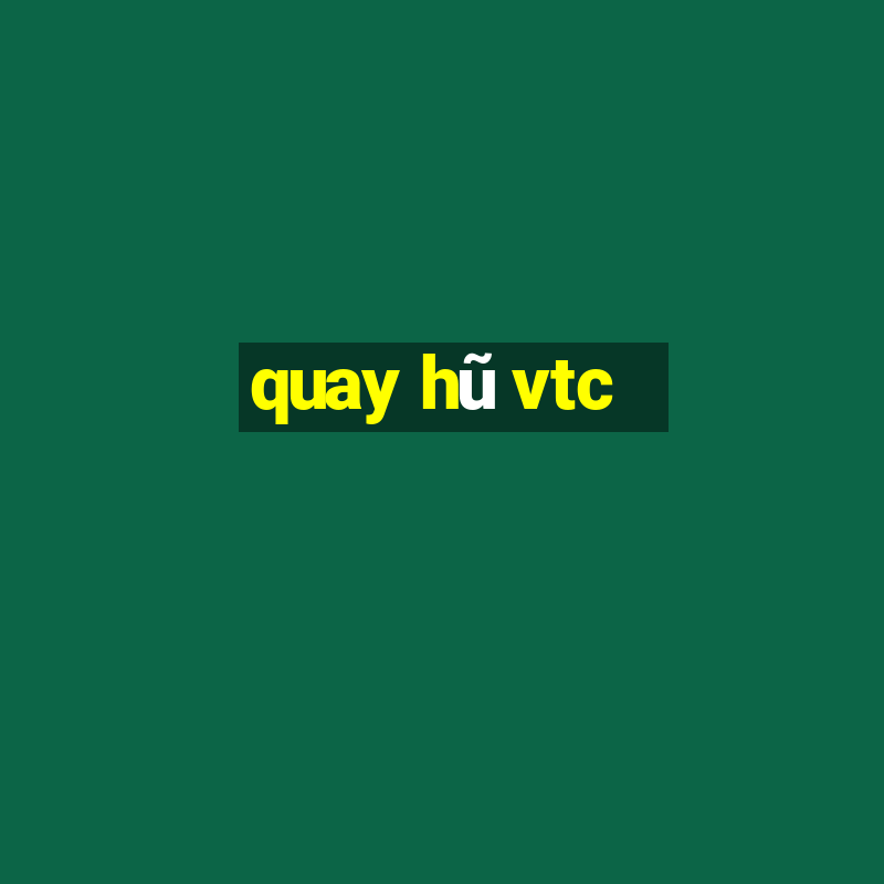 quay hũ vtc