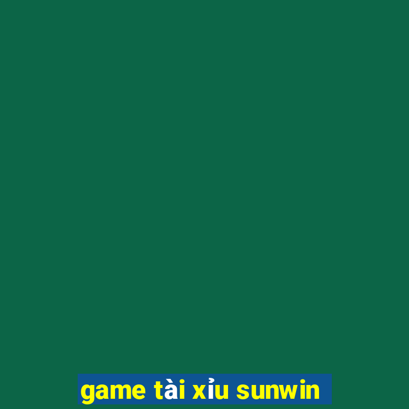 game tài xỉu sunwin