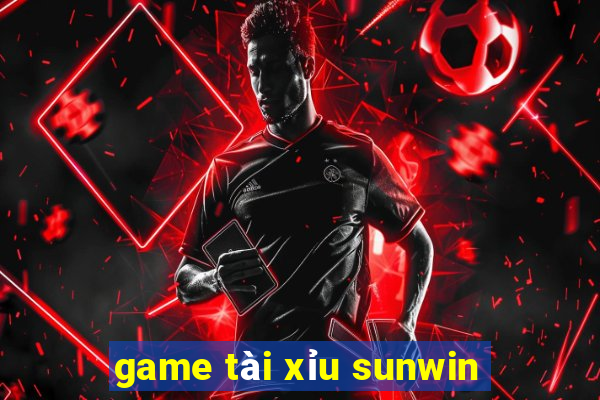 game tài xỉu sunwin