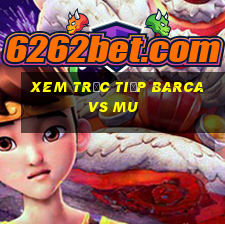 xem trực tiếp barca vs mu