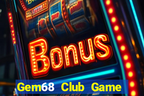 Gem68 Club Game Bài Casino