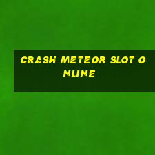 Crash Meteor slot online