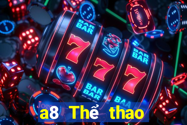 a8 Thể thao Giải trí chính thức