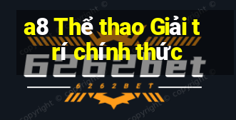 a8 Thể thao Giải trí chính thức