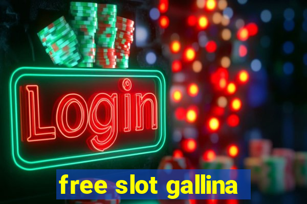 free slot gallina