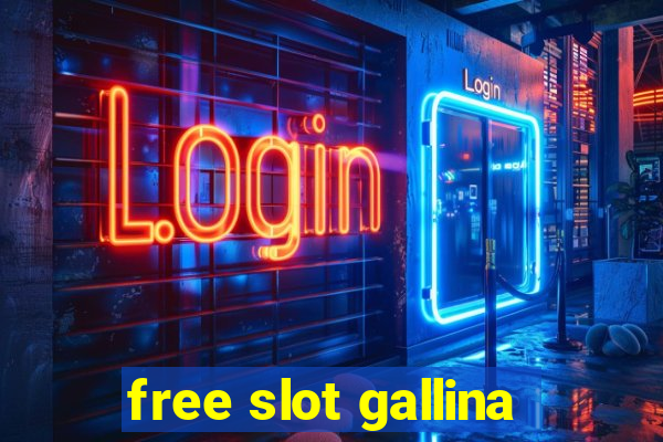 free slot gallina