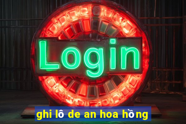 ghi lô de an hoa hồng