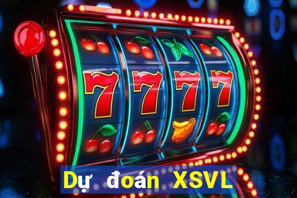 Dự đoán XSVL thứ Ba