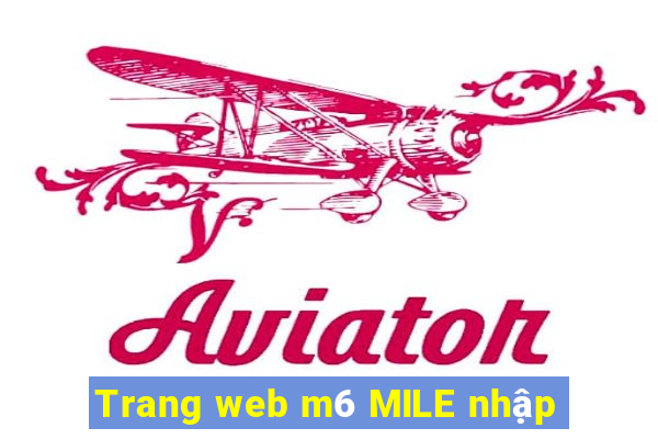 Trang web m6 MILE nhập