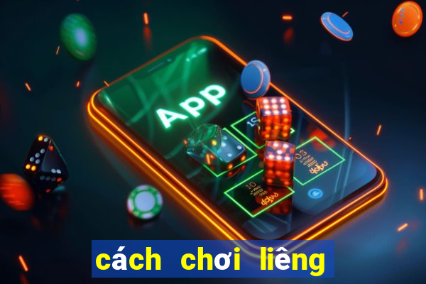 cách chơi liêng ăn tiền