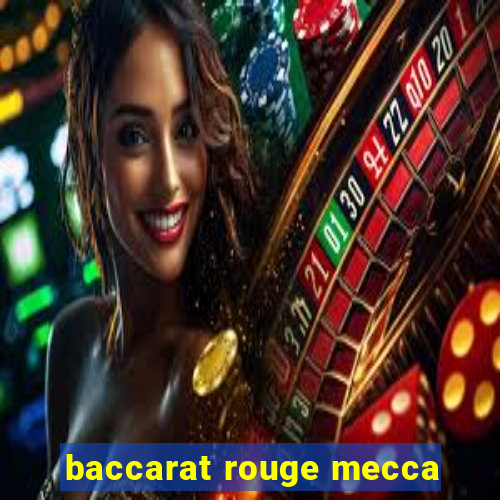 baccarat rouge mecca