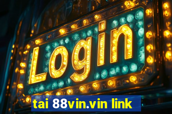 tai 88vin.vin link